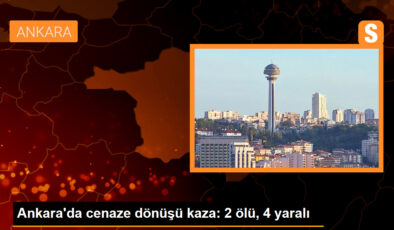 Ankara’da cenaze dönüşü kaza: 2 ölü, 4 yaralı